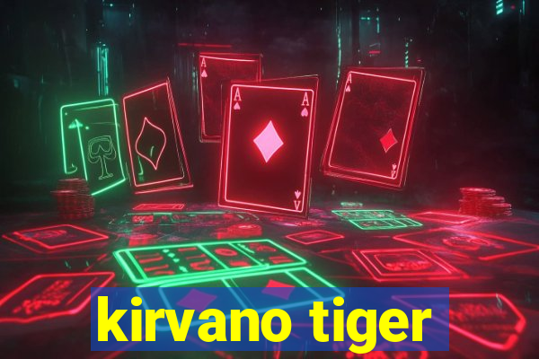 kirvano tiger